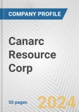 Canarc Resource Corp. Fundamental Company Report Including Financial, SWOT, Competitors and Industry Analysis- Product Image