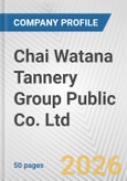Chai Watana Tannery Group Public Co. Ltd. Fundamental Company Report Including Financial, SWOT, Competitors and Industry Analysis- Product Image