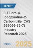 3-Fluoro-4-Iodopyridine-2-Carbonitrile (CAS 669066-35-7) Industry Research 2025: Global and Regional Market Trends 2019-2024 and Forecast to 2029- Product Image