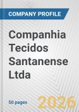 Companhia Tecidos Santanense Ltda. Fundamental Company Report Including Financial, SWOT, Competitors and Industry Analysis- Product Image