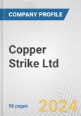 Copper Strike Ltd. Fundamental Company Report Including Financial, SWOT, Competitors and Industry Analysis- Product Image