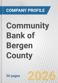 Community Bank of Bergen County Fundamental Company Report Including Financial, SWOT, Competitors and Industry Analysis- Product Image