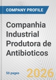 Companhia Industrial Produtora de Antibioticos Fundamental Company Report Including Financial, SWOT, Competitors and Industry Analysis- Product Image
