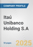 Itaú Unibanco Holding S.A. Fundamental Company Report Including Financial, SWOT, Competitors and Industry Analysis- Product Image