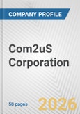 Com2uS Corporation Fundamental Company Report Including Financial, SWOT, Competitors and Industry Analysis- Product Image