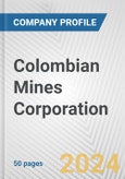 Colombian Mines Corporation Fundamental Company Report Including Financial, SWOT, Competitors and Industry Analysis- Product Image