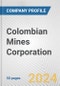 Colombian Mines Corporation Fundamental Company Report Including Financial, SWOT, Competitors and Industry Analysis - Product Image