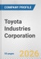 Toyota Industries Corporation Fundamental Company Report Including Financial, SWOT, Competitors and Industry Analysis - Product Thumbnail Image