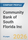 Community Bank of South Florida Inc. Fundamental Company Report Including Financial, SWOT, Competitors and Industry Analysis- Product Image