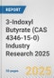3-Indoxyl Butyrate (CAS 4346-15-0) Industry Research 2025: Global and Regional Market Trends 2019-2024 and Forecast to 2029 - Product Thumbnail Image