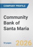 Community Bank of Santa Maria Fundamental Company Report Including Financial, SWOT, Competitors and Industry Analysis- Product Image
