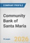 Community Bank of Santa Maria Fundamental Company Report Including Financial, SWOT, Competitors and Industry Analysis - Product Thumbnail Image
