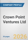 Crown Point Ventures Ltd. Fundamental Company Report Including Financial, SWOT, Competitors and Industry Analysis- Product Image