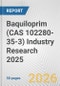 Baquiloprim (CAS 102280-35-3) Industry Research 2025: Global and Regional Market Trends 2019-2024 and Forecast to 2029 - Product Thumbnail Image
