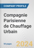 Compagnie Parisienne de Chauffage Urbain Fundamental Company Report Including Financial, SWOT, Competitors and Industry Analysis- Product Image