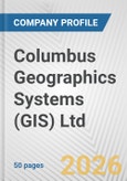 Columbus Geographics Systems (GIS) Ltd. Fundamental Company Report Including Financial, SWOT, Competitors and Industry Analysis- Product Image