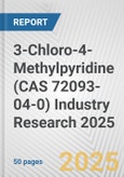 3-Chloro-4-Methylpyridine (CAS 72093-04-0) Industry Research 2025: Global and Regional Market Trends 2019-2024 and Forecast to 2029- Product Image
