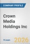Crown Media Holdings Inc. Fundamental Company Report Including Financial, SWOT, Competitors and Industry Analysis - Product Thumbnail Image