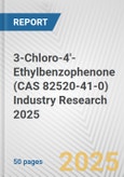 3-Chloro-4'-Ethylbenzophenone (CAS 82520-41-0) Industry Research 2025: Global and Regional Market Trends 2019-2024 and Forecast to 2029- Product Image