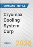 Cryomax Cooling System Corp. Fundamental Company Report Including Financial, SWOT, Competitors and Industry Analysis- Product Image