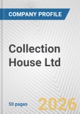 Collection House Ltd. Fundamental Company Report Including Financial, SWOT, Competitors and Industry Analysis- Product Image