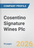 Cosentino Signature Wines Plc Fundamental Company Report Including Financial, SWOT, Competitors and Industry Analysis- Product Image