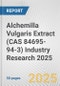 Alchemilla Vulgaris Extract (CAS 84695-94-3) Industry Research 2025: Global and Regional Market Trends 2019-2024 and Forecast to 2029 - Product Thumbnail Image