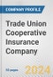 Trade Union Cooperative Insurance Company Fundamental Company Report Including Financial, SWOT, Competitors and Industry Analysis - Product Thumbnail Image