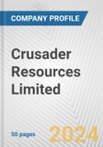 Crusader Resources Limited Fundamental Company Report Including Financial, SWOT, Competitors and Industry Analysis- Product Image