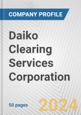 Daiko Clearing Services Corporation Fundamental Company Report Including Financial, SWOT, Competitors and Industry Analysis- Product Image