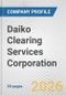 Daiko Clearing Services Corporation Fundamental Company Report Including Financial, SWOT, Competitors and Industry Analysis - Product Thumbnail Image