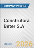 Construtora Beter S.A. Fundamental Company Report Including Financial, SWOT, Competitors and Industry Analysis- Product Image