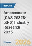 Amoscanate (CAS 26328-53-0) Industry Research 2025: Global and Regional Market Trends 2019-2024 and Forecast to 2029- Product Image
