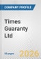 Times Guaranty Ltd Fundamental Company Report Including Financial, SWOT, Competitors and Industry Analysis - Product Thumbnail Image
