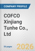 COFCO Xinjiang Tunhe Co., Ltd. Fundamental Company Report Including Financial, SWOT, Competitors and Industry Analysis- Product Image