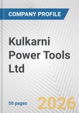Kulkarni Power Tools Ltd. Fundamental Company Report Including Financial, SWOT, Competitors and Industry Analysis- Product Image