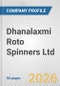 Dhanalaxmi Roto Spinners Ltd Fundamental Company Report Including Financial, SWOT, Competitors and Industry Analysis - Product Thumbnail Image