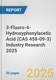 3-Fluoro-4-Hydroxyphenylacetic Acid (CAS 458-09-3) Industry Research 2025: Global and Regional Market Trends 2019-2024 and Forecast to 2029- Product Image
