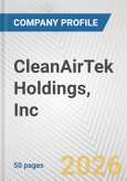 CleanAirTek Holdings, Inc. Fundamental Company Report Including Financial, SWOT, Competitors and Industry Analysis- Product Image