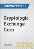 Cryptologic Exchange Corp Fundamental Company Report Including Financial, SWOT, Competitors and Industry Analysis- Product Image