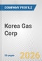 Korea Gas Corp. Fundamental Company Report Including Financial, SWOT, Competitors and Industry Analysis - Product Thumbnail Image