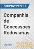 Companhia de Concessoes Rodoviarias Fundamental Company Report Including Financial, SWOT, Competitors and Industry Analysis- Product Image