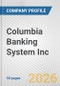 Columbia Banking System Inc. Fundamental Company Report Including Financial, SWOT, Competitors and Industry Analysis - Product Thumbnail Image