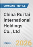China RuiTai International Holdings Co., Ltd. Fundamental Company Report Including Financial, SWOT, Competitors and Industry Analysis- Product Image