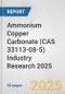 Ammonium Copper Carbonate (CAS 33113-08-5) Industry Research 2025: Global and Regional Market Trends 2019-2024 and Forecast to 2029 - Product Image