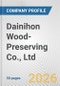 Dainihon Wood-Preserving Co., Ltd. Fundamental Company Report Including Financial, SWOT, Competitors and Industry Analysis - Product Thumbnail Image