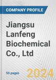 Jiangsu Lanfeng Biochemical Co., Ltd. Fundamental Company Report Including Financial, SWOT, Competitors and Industry Analysis- Product Image