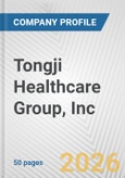 Tongji Healthcare Group, Inc. Fundamental Company Report Including Financial, SWOT, Competitors and Industry Analysis- Product Image