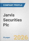 Jarvis Securities Plc Fundamental Company Report Including Financial, SWOT, Competitors and Industry Analysis- Product Image