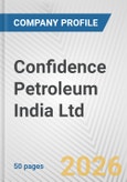 Confidence Petroleum India Ltd. Fundamental Company Report Including Financial, SWOT, Competitors and Industry Analysis- Product Image